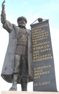 Karamanoğlu Mehmet Bey'in günümüzdeki tasviri ve Türkçe kullanımına ilişkin emri.
